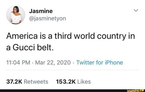 No, America is not a Third World country with a Gucci .